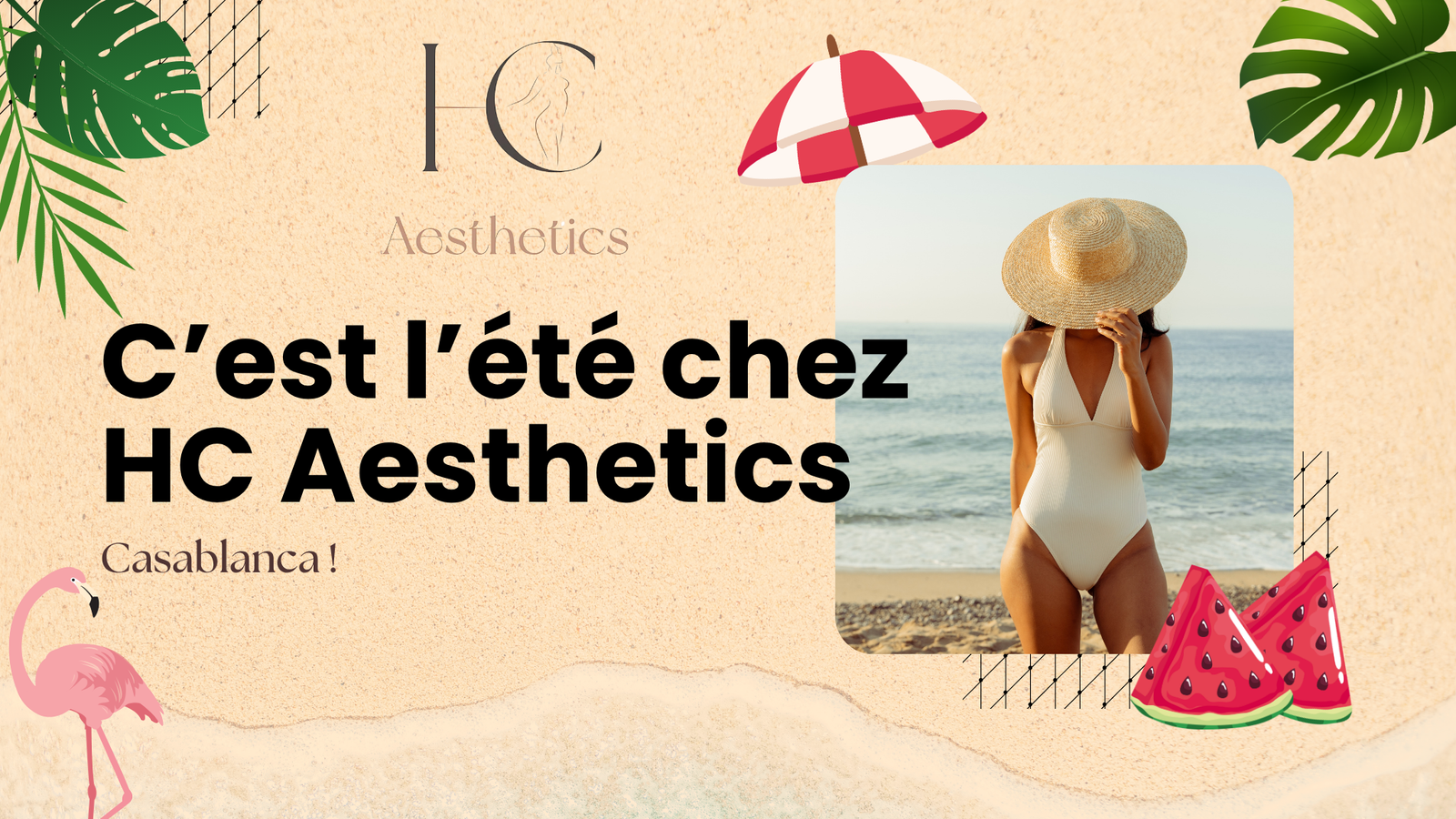 HC Aesthetics à Casablanca – Expertise, Naturel et Innovation au Service de Votre Beauté HC Aesthetics ☀️ C’est l’été chez HC Aesthetics